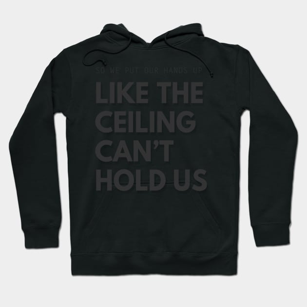 Cant hold us Hoodie by myyylla
